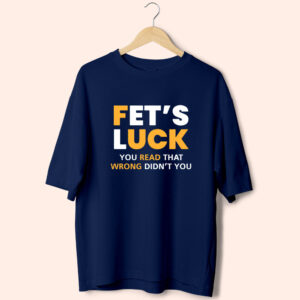 Fet's Luck (Front Print) Oversized T-Shirt