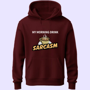 Morning Drink Sarcasm Unisex Hoodie
