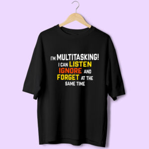 Multitasking (Front Print) Oversized T-Shirt