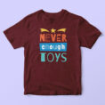 neverenoughtoysmaroon