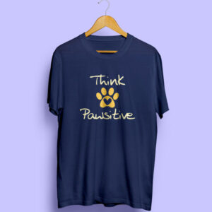 Think Pawsitive Half Sleeve T-Shirt