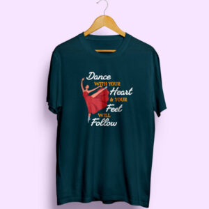 Dance With Your Heart Half Sleeve T-Shirt