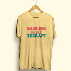 Dancing Is My Therapy Half Sleeve T-Shirt