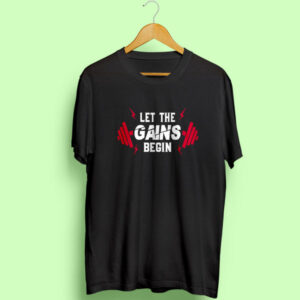 Let The Gains Begin Half Sleeve T-Shirt